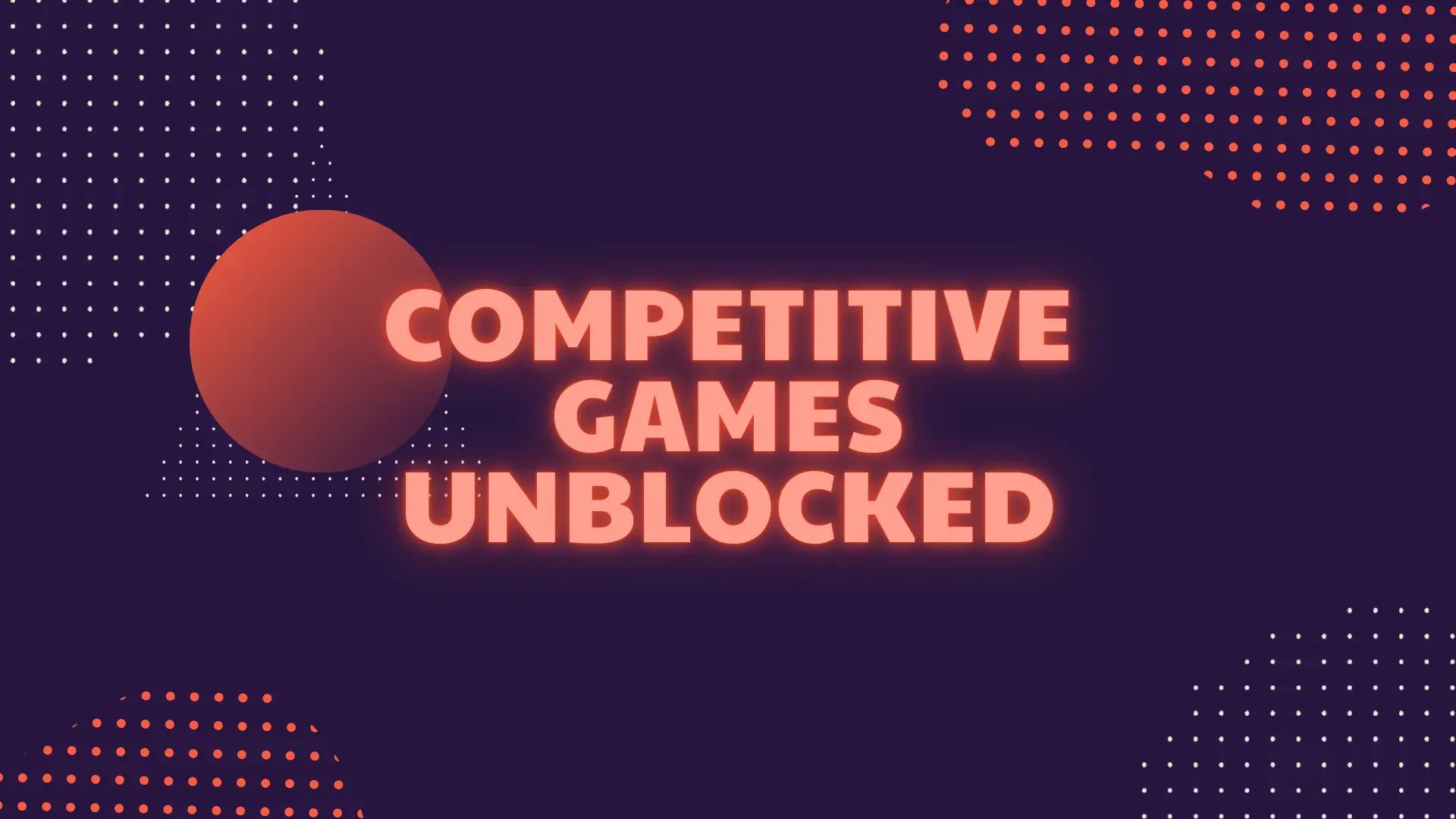 Competitive Games Unblocked